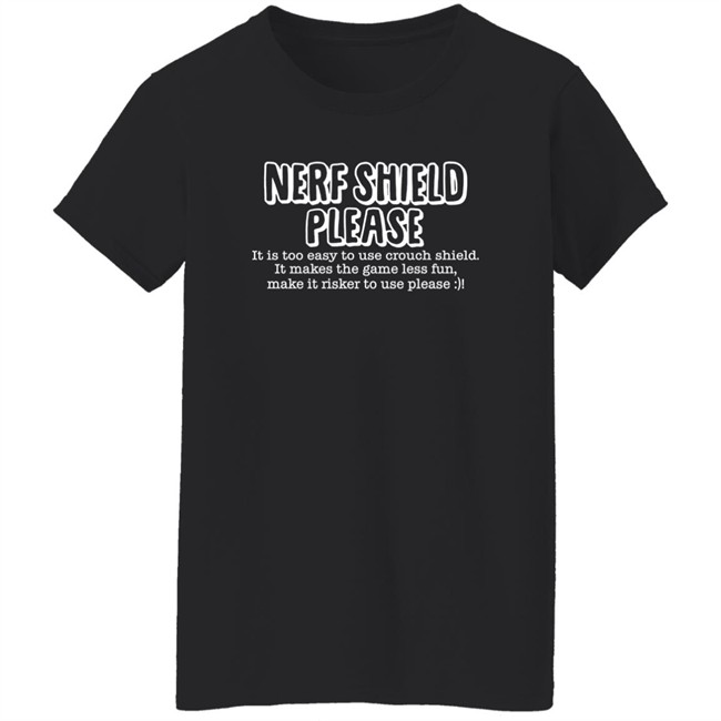 Nerf Shield Please It Is Too Easy To Use Crouch Shield Shirt ScrawtV Nerf Shield Please It Is Too Easy To Use Crouch Shield Shirt ScrawtV