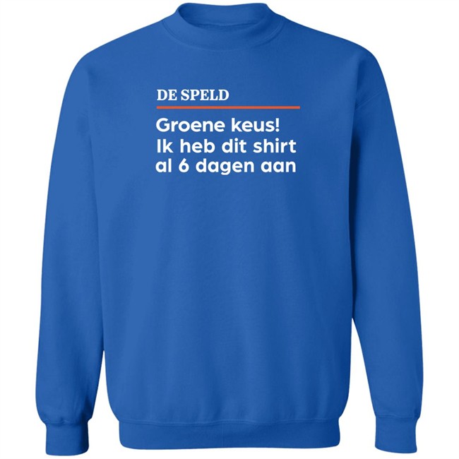 De Speld Shop De Speld Groene Keus Ik Heb Dit Shirt Al 6 Dagen Aan Shirt