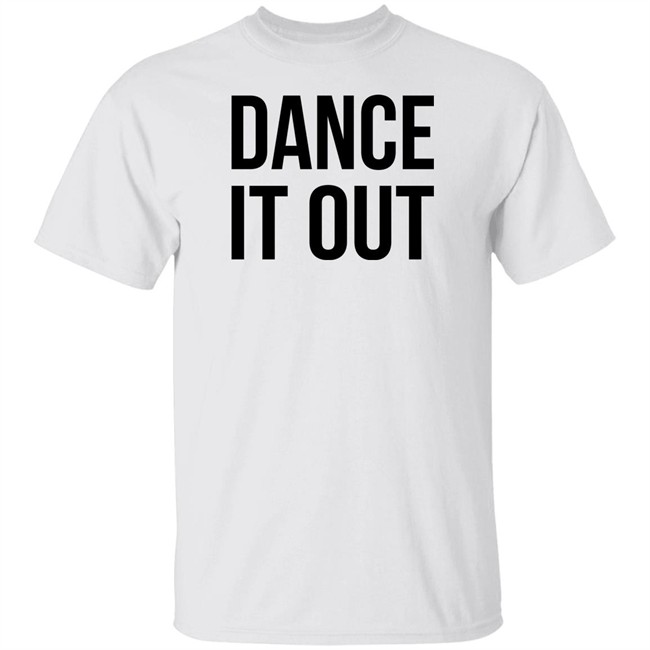 Auggieryan Dance It Out Shirt Dance It Out Shirt Auggieryan