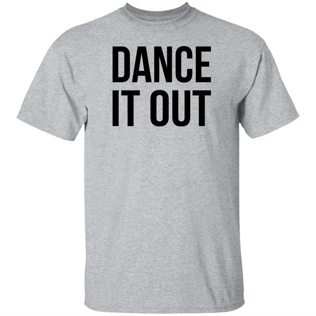 Auggieryan Dance It Out Shirt Dance It Out Shirt Auggieryan