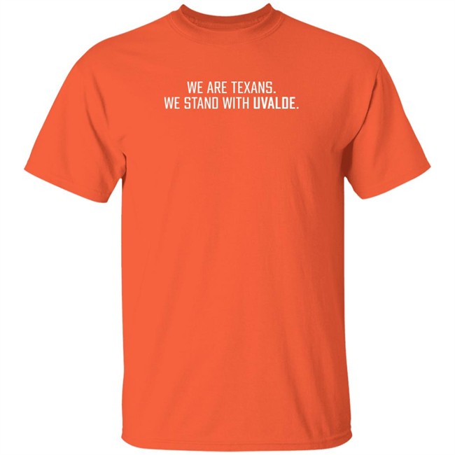 Houston Texans We Are Texans We Stand With Uvalde Shirt We Are Texans We Stand With Uvalde Shirt Houston Texans
