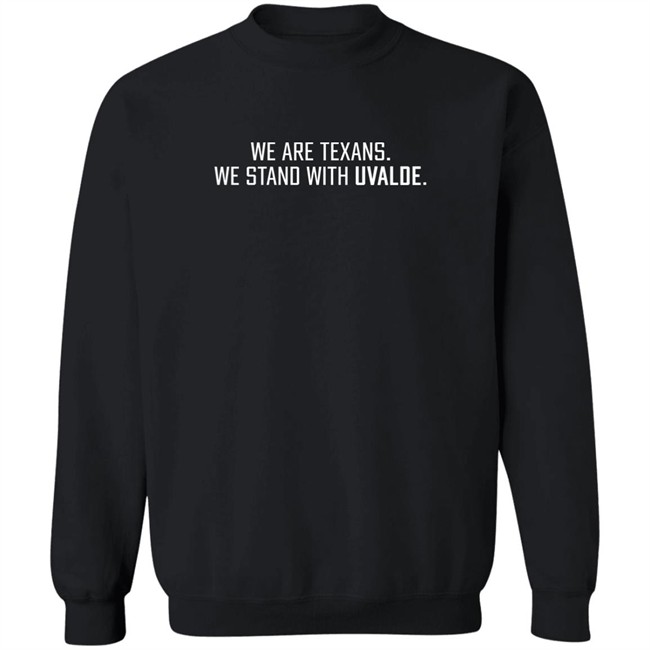 Houston Texans We Are Texans We Stand With Uvalde Shirt We Are Texans We Stand With Uvalde Shirt Houston Texans