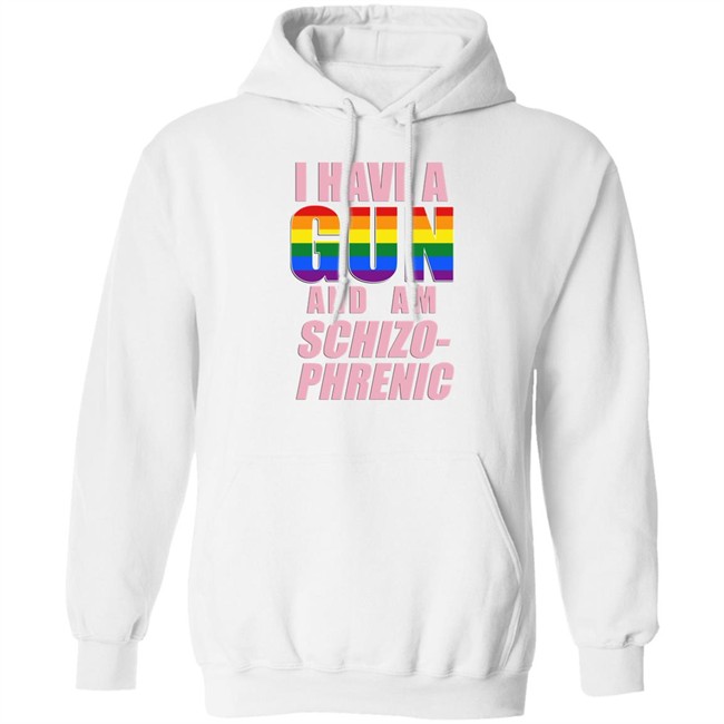 I Have A Gun And Am Schizo Phrenic Lgpt Shirt Rusty Cage Merch I Have A Gun And Am Schizo Phrenic Lgpt Shirt Rusty Cage Merch