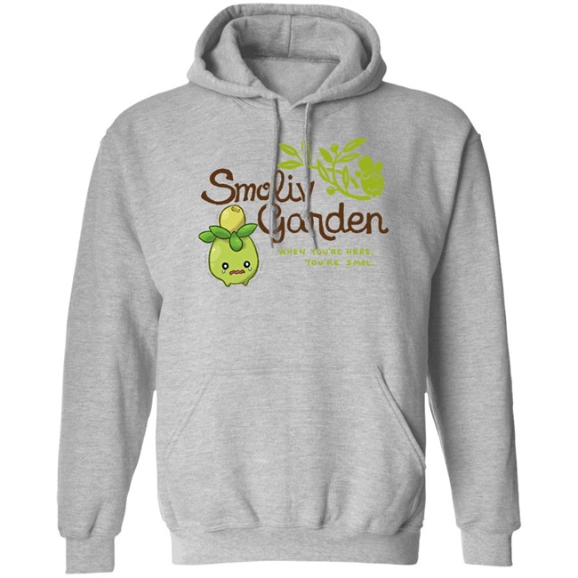 Jupy314 Smoliv Garden When You're Here You're Smol Shirt Jupy314 Smoliv Garden When You're Here You're Smol Shirt