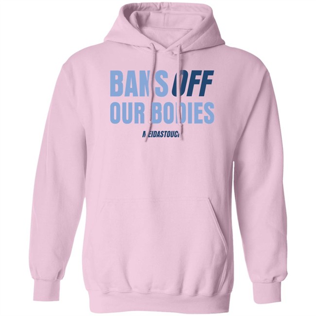 OG MeidasMighty Meidas Touch Merch Bans Off Our Bodies Meidastouch Shirt