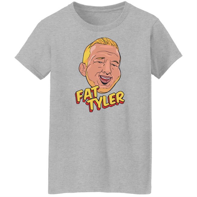Fat Tyler Shirt Tj Dillashaw Merch Tj Dillashaw Merch Fat Tyler Shirt