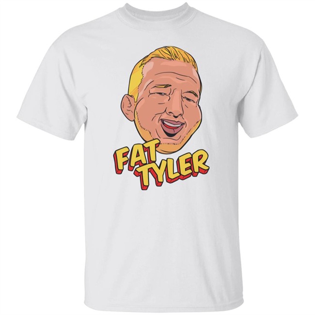 Fat Tyler Shirt Tj Dillashaw Merch Tj Dillashaw Merch Fat Tyler Shirt