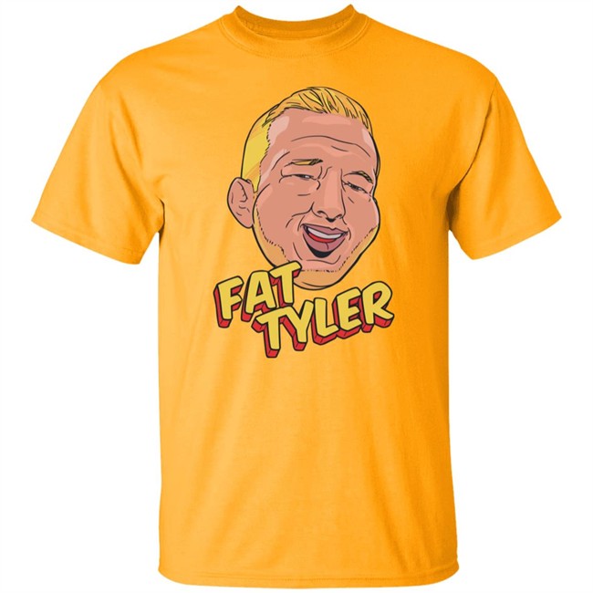Fat Tyler Shirt Tj Dillashaw Merch Fat Tyler Shirt Tj Dillashaw Merch