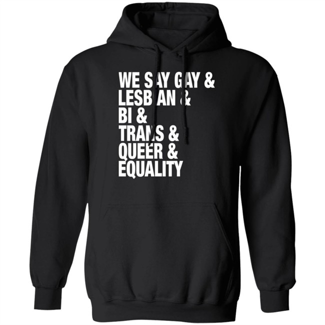 Seattle Storm Merch We Say Gay Lesbian Bi Trans Queer Equality Shirt
