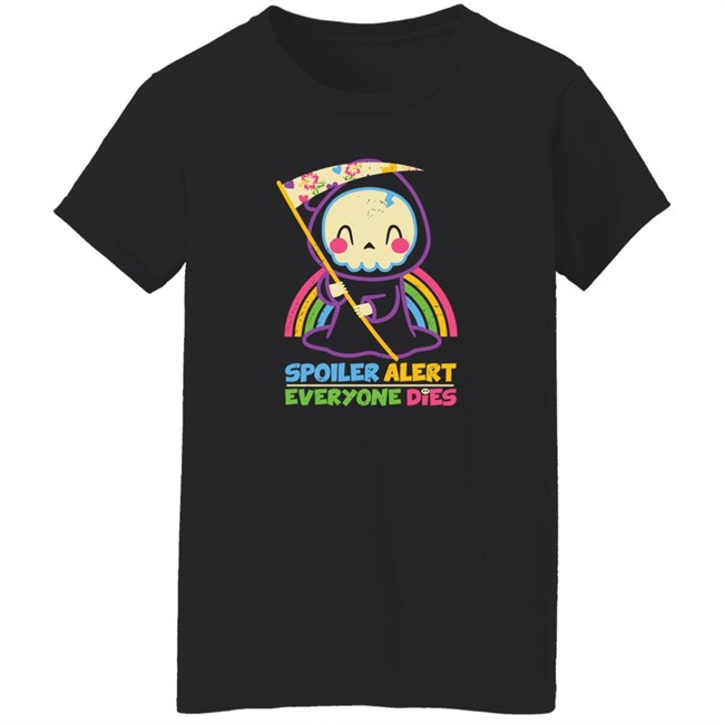 By Xentee Qwertee Shop Spoiler Alert Everyone Dies Shirt Qwertee Shop By Xentee Spoiler Alert Everyone Dies Shirt
