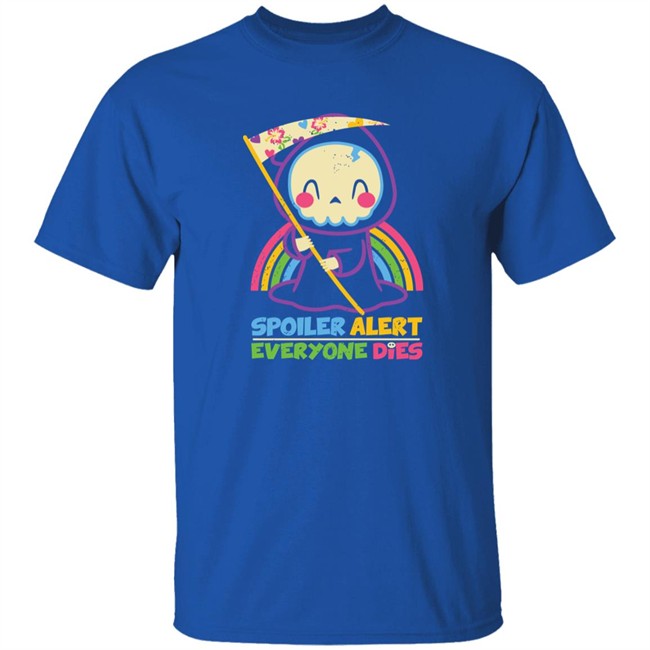 By Xentee Qwertee Shop Spoiler Alert Everyone Dies Shirt Qwertee Shop Spoiler Alert Everyone Dies Shirt By Xentee