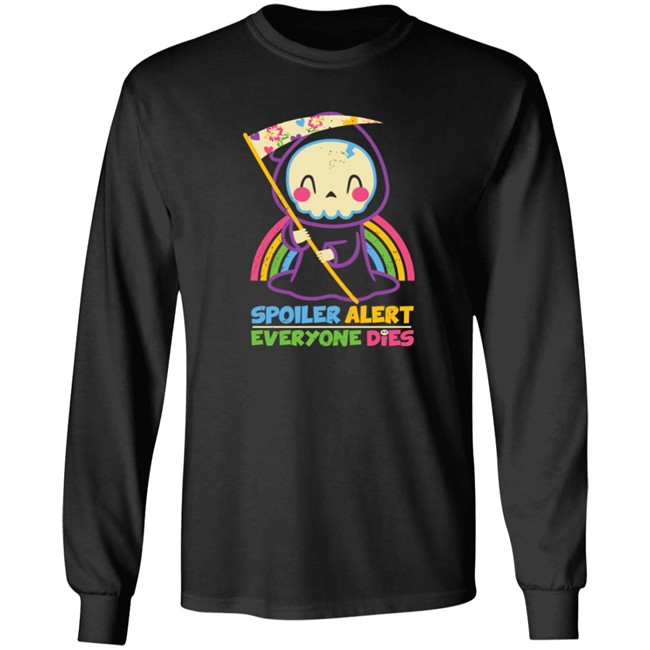 By Xentee Qwertee Shop Spoiler Alert Everyone Dies Shirt By Xentee Spoiler Alert Everyone Dies Shirt Qwertee Shop