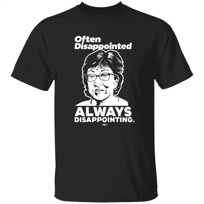 Maine Dems Shop Senator Susan Collins Often Disappointed Always Disappointing Shirt Peter Morley