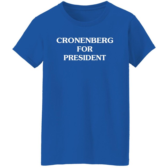 Paynushaver Cronenberg For President Shirt Cronenberg For President Shirt Paynushaver