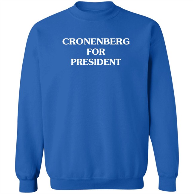 Paynushaver Cronenberg For President Shirt Cronenberg For President Shirt Paynushaver