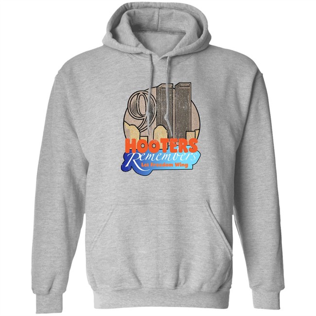 Shirts That Go Hard Hooters Remembers 911 Let Freedom Wing Shirt Shirts That Go Hard Hooters Remembers 911 Let Freedom Wing Shirt