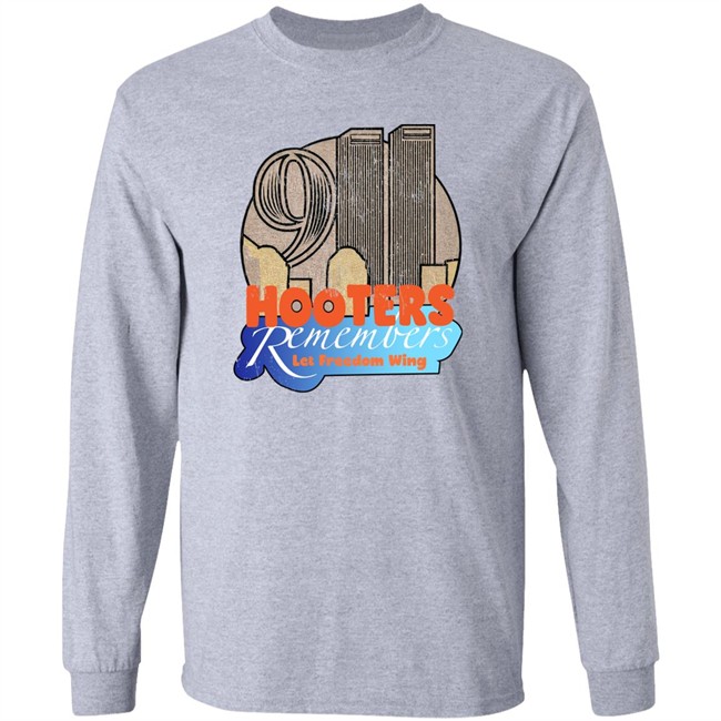 Shirts That Go Hard Hooters Remembers 911 Let Freedom Wing Shirt Hooters Remembers 911 Let Freedom Wing Shirt Shirts That Go Hard