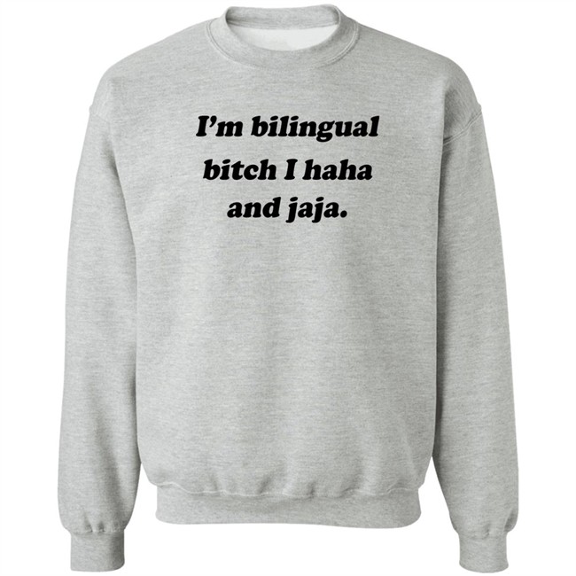 Isaguedezo I'm Bilingual Bitch I Haha And Jaja Shirt Isaguedezo I'm Bilingual Bitch I Haha And Jaja Shirt