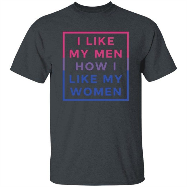 Playwithjambo I Like My Men How I Like My Women Shirt I Like My Men How I Like My Women Shirt Playwithjambo