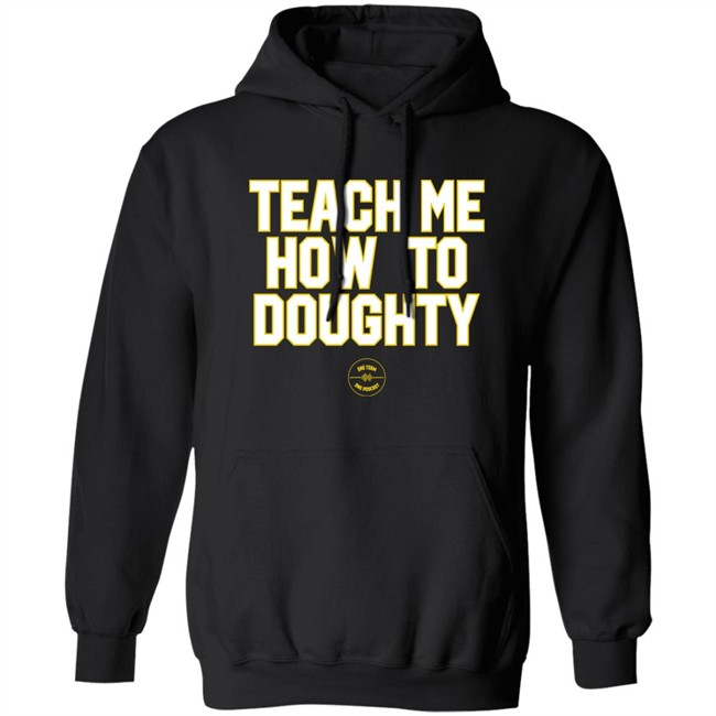 Jacques Doucet LSU Baseball Teach Me How To Doughty One Team One Podcast Shirt Jacques Doucet Teach Me How To Doughty One Team One Podcast Shirt LSU Baseball