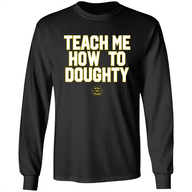 Jacques Doucet LSU Baseball Teach Me How To Doughty One Team One Podcast Shirt LSU Baseball Teach Me How To Doughty One Team One Podcast Shirt Jacques Doucet