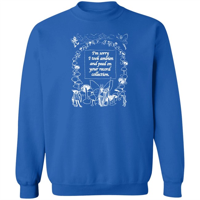 The Good Shirts Merch I'm Sorry I Peed On Your Record Collection Shirt Shirts That Go Hard Shirts That Go Hard I'm Sorry I Peed On Your Record Collection Shirt The Good Shirts Merch