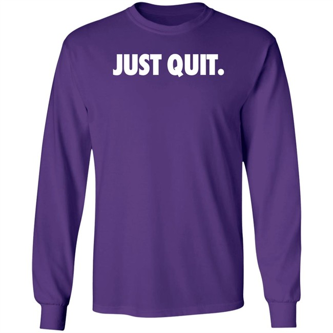 Ross Creations Merch Just Quit T Shirt Ross Creations Merch Just Quit T Shirt