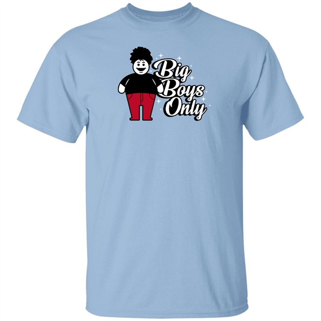Big Boys Only T Shirt Rosscreations Merch Rosscreations Merch Big Boys Only T Shirt