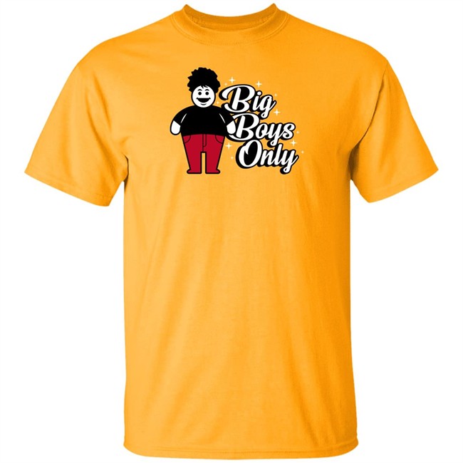 Big Boys Only T Shirt Rosscreations Merch Rosscreations Merch Big Boys Only T Shirt
