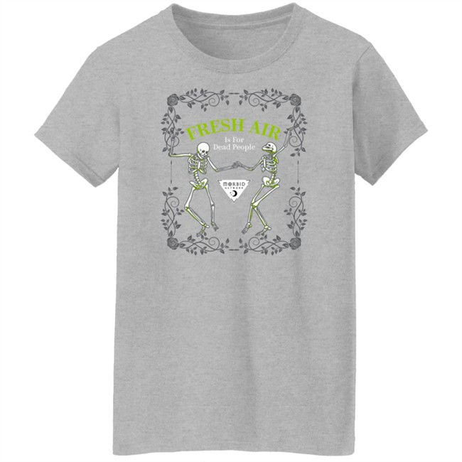 Wondery Morbid Merch Morbid Fresh Air T Shirt Is For Dead People Morbid Fresh Air T Shirt Is For Dead People Wondery Morbid Merch