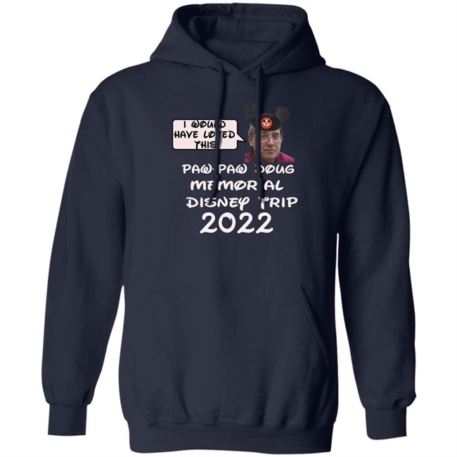 I Would Have Loved This Paw Paw Doug Memorial Trip 2022 Shirt Justin Mcelroy Justin Mcelroy I Would Have Loved This Paw Paw Doug Memorial Trip 2022 Shirt