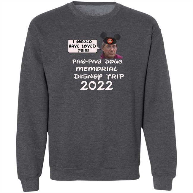 I Would Have Loved This Paw Paw Doug Memorial Trip 2022 Shirt Justin Mcelroy Justin Mcelroy I Would Have Loved This Paw Paw Doug Memorial Trip 2022 Shirt