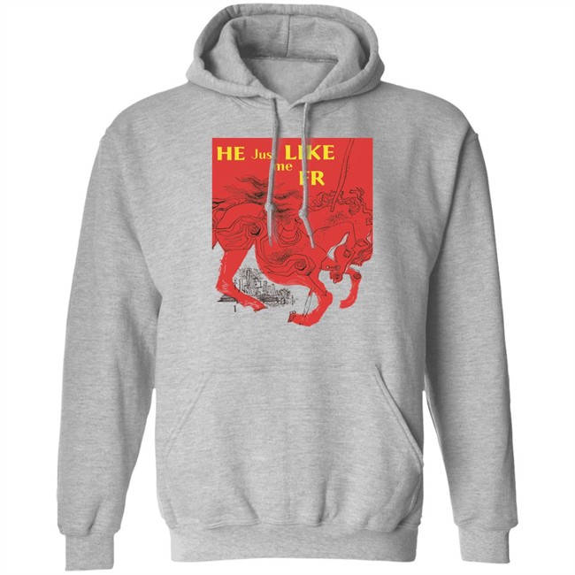 Shirts That Go Hard Merch He Just Like Me Fr Shirt Shirts That Go Hard Merch He Just Like Me Fr Shirt