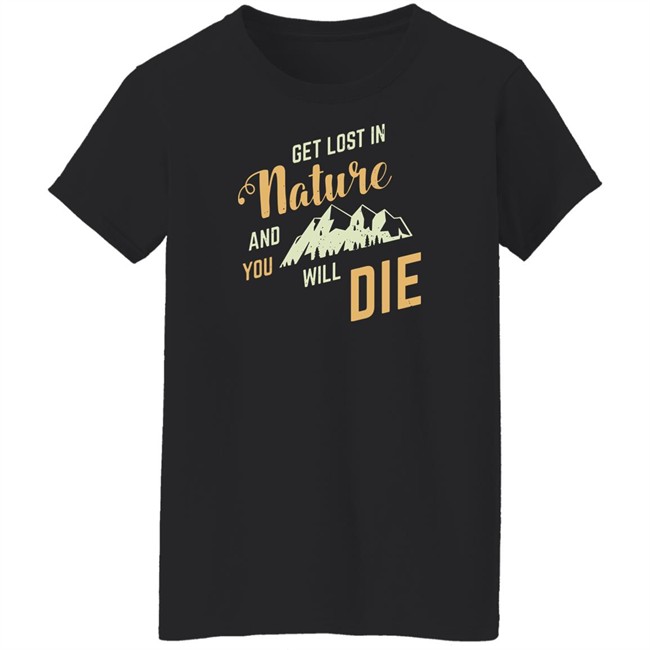 Adult Swim Get Lost In Nature And You Will Die Shirt Adult Swim Get Lost In Nature And You Will Die Shirt