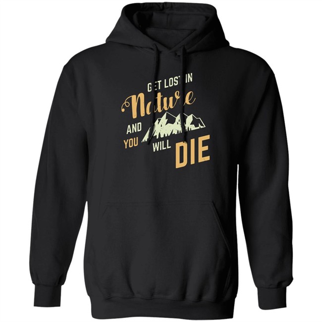 Adult Swim Get Lost In Nature And You Will Die Shirt Adult Swim Get Lost In Nature And You Will Die Shirt