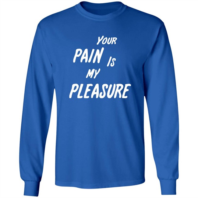 Your Pain Is My Pleasure Shirt Mistress Vicki NYC Your Pain Is My Pleasure Shirt Mistress Vicki NYC