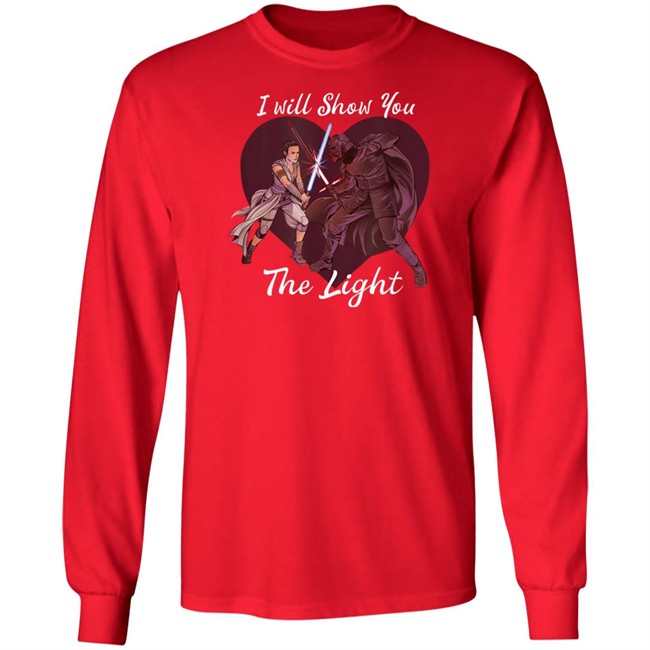 I Will Show You The Light Shirt Star Wars Kylo Ren & Rey Star Wars Kylo Ren & Rey I Will Show You The Light Shirt