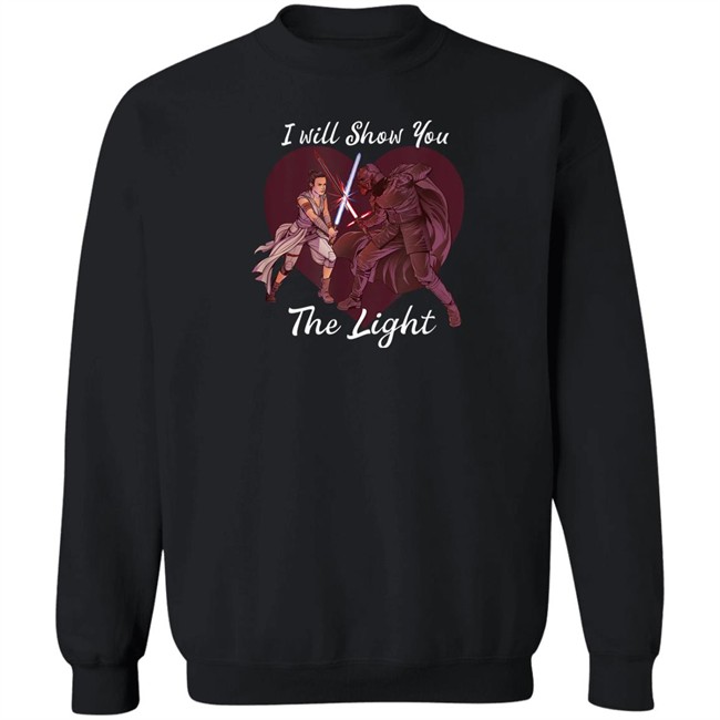 I Will Show You The Light Shirt Star Wars Kylo Ren & Rey I Will Show You The Light Shirt Star Wars Kylo Ren & Rey