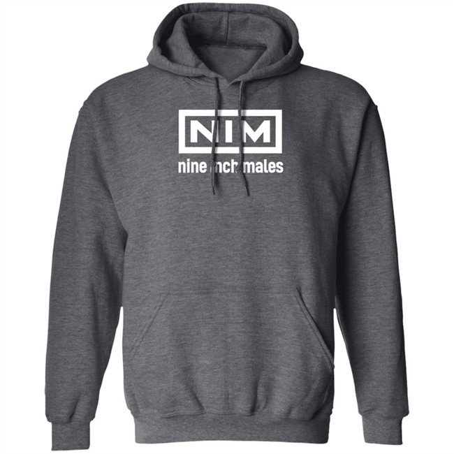 Nim Nine Inch Males Shirt Shirts That Go Hard Merch Nim Nine Inch Males Shirt Shirts That Go Hard Merch