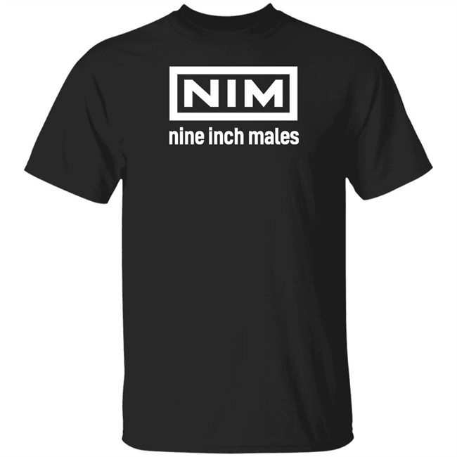 Nim Nine Inch Males Shirt Shirts That Go Hard Merch Shirts That Go Hard Merch Nim Nine Inch Males Shirt