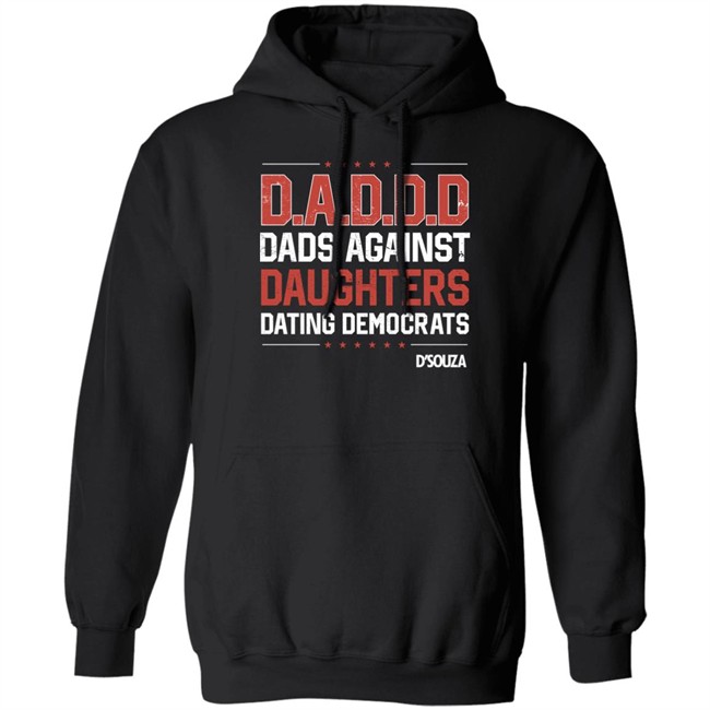 Dads Against Daughters Dating Democrats Shirt Dinesh D'souza Merchandise Dads Against Daughters Dating Democrats Shirt Dinesh D'souza Merchandise