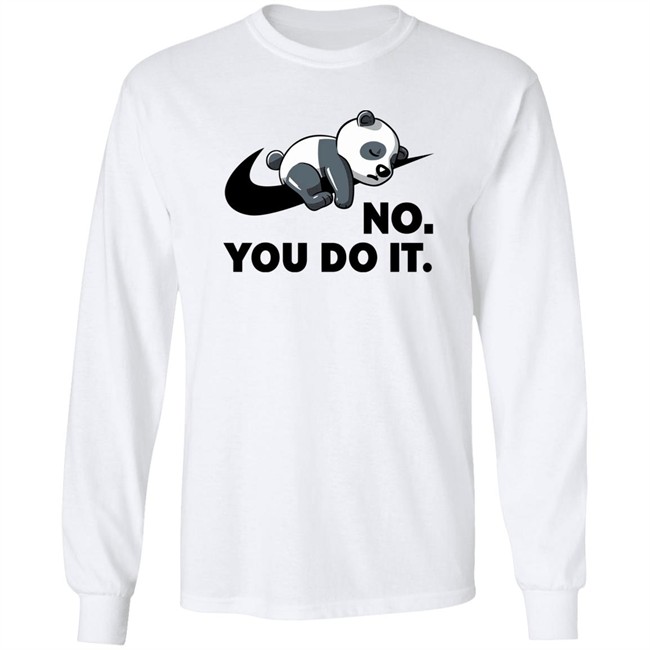 By Koalastudio Qwertee Shop No You Do It Shirt No You Do It Shirt By Koalastudio Qwertee Shop