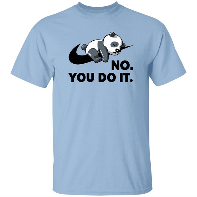 By Koalastudio Qwertee Shop No You Do It Shirt No You Do It Shirt Qwertee Shop By Koalastudio