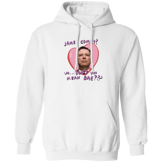 Branson Reese James Comey Uh Don't You Mean Bae Shirt James Comey Uh Don't You Mean Bae Shirt Branson Reese