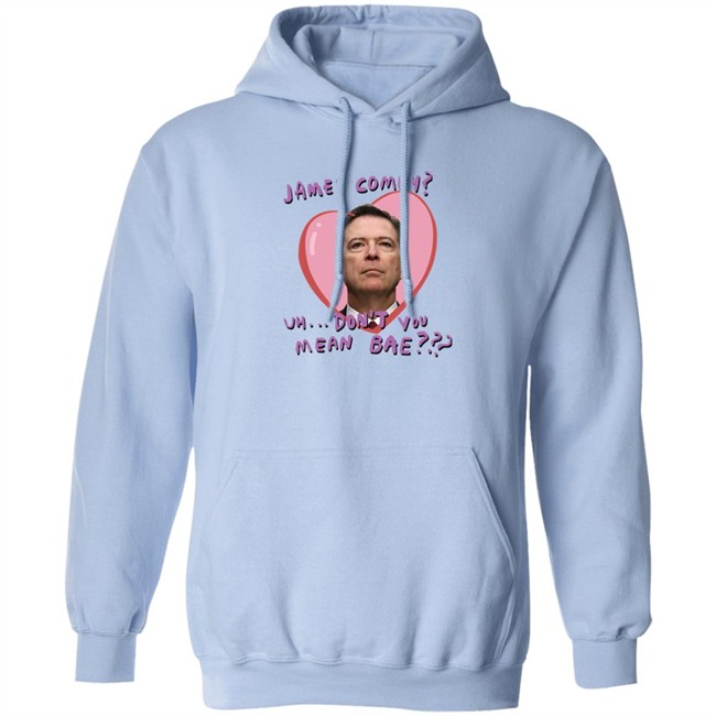 Branson Reese James Comey Uh Don't You Mean Bae Shirt Branson Reese James Comey Uh Don't You Mean Bae Shirt