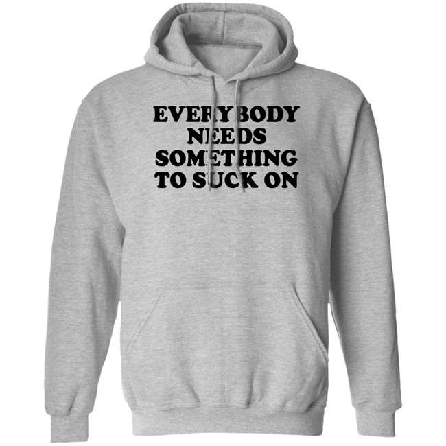 Everybody Needs Something To Suck On Shirt Minion Respecter Everybody Needs Something To Suck On Shirt Minion Respecter