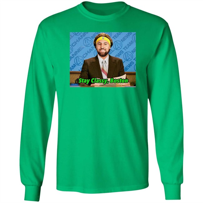 Stay Classy Boston Shirt Tony Clements Klay Thompson Stay Classy Boston Shirt Klay Thompson Tony Clements