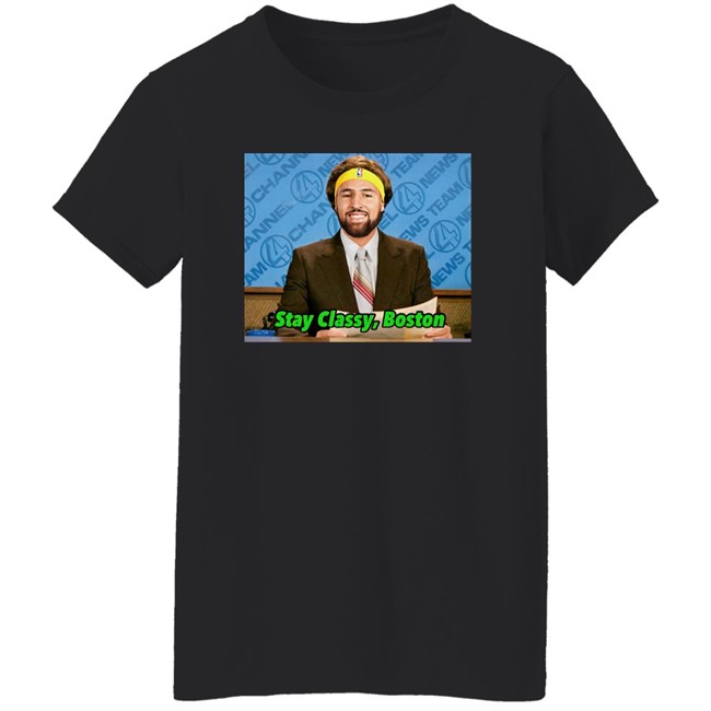 Stay Classy Boston Shirt Tony Clements Klay Thompson Tony Clements Stay Classy Boston Shirt Klay Thompson