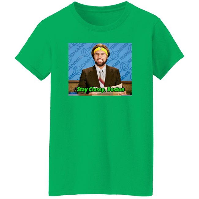 Stay Classy Boston Shirt Tony Clements Klay Thompson Stay Classy Boston Shirt Klay Thompson Tony Clements