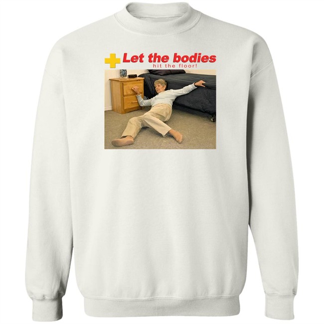 Shirts That Go Hard Let The Bodies Hit The Floor Shirt The Good Shirts Merch Let My Body Hit The Floor Shirt